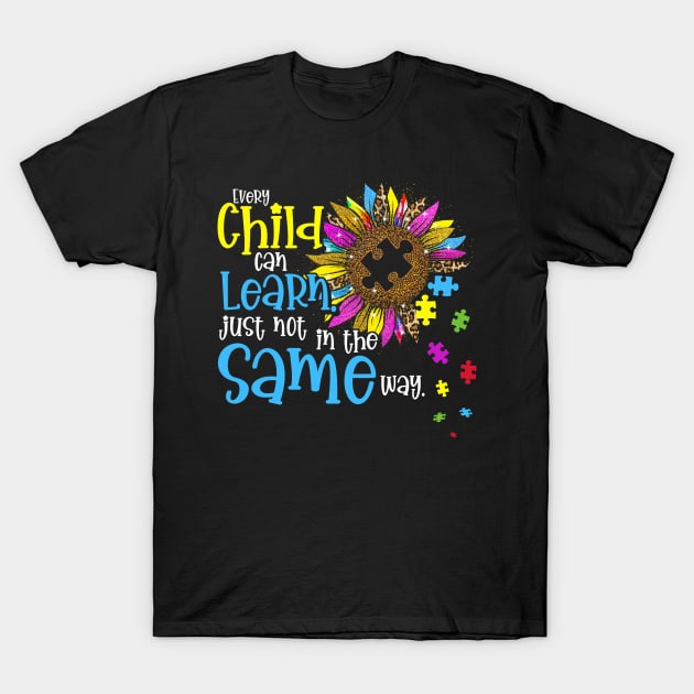 Autism Every Child Can Learn Just Not In The Same Way T-Shirt by peskyrubeus